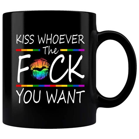 Kiss Whoever The Fuck You Want Mug Kiss Mug Fuck Mug You