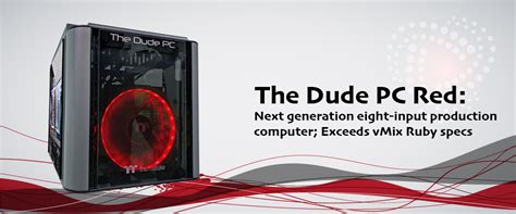 Dude Pc Red Next Generation Vmix Reference Systems Stream Dudes
