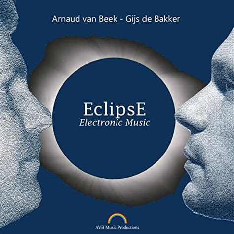 Amazon Music Arnaud Van Beek Gijs De Bakker Eclipse Electronic Music Amazon Co Jp