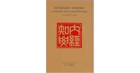 Huangdi Neijing A Synopsis With Commentaries By Yc Kong