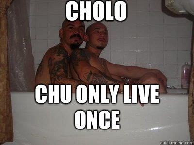Cholos Images Memes Google Search Image Memes