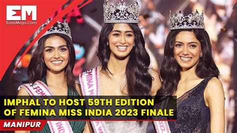 Manipur To Host Femina Miss India 2023 In Imphal YouTube