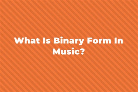 What Is Binary Form In Music Binary Form In Music Definition