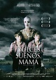 Dulces sueños, mamá - Película 2014 - SensaCine.com.mx