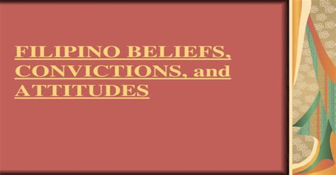 Filipino Beliefs Convictions And Attitudes Ppt Powerpoint