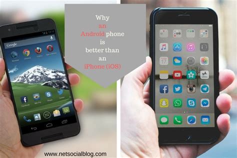 3 Best Reasons Why An Android Phone Is Better Than An Iphone