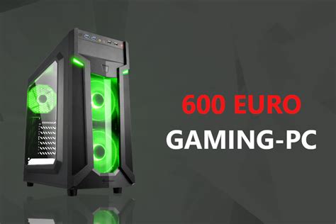 Ratgeber Bester Gaming Pc Für 600 Euro 2020