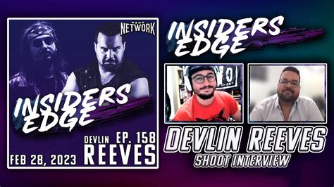 Devlin Reeves Shoot Interview Insiders Edge Podcast Ep 158 Youtube