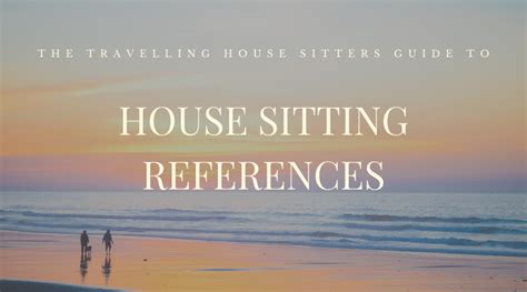 House Sitting References Guide For Beginners Updated September 2023