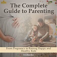 The Complete Guide to Parenting - Ebook Bundle