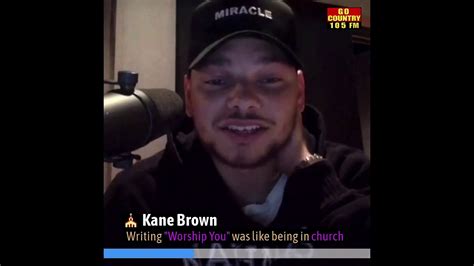 Kane Browns Worship You Is Like Being In Church Youtube