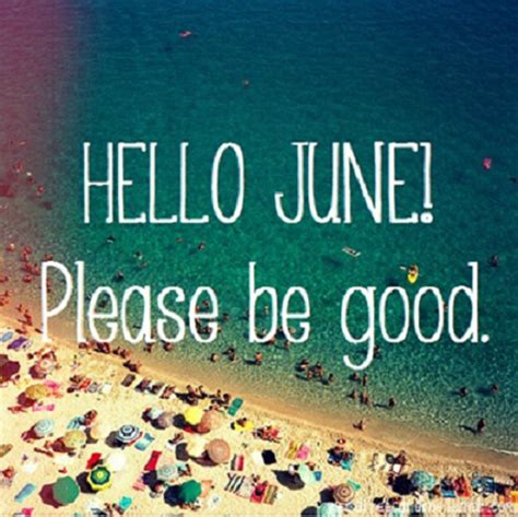 Hello June Please Be Good Pictures Photos And Images For Facebook