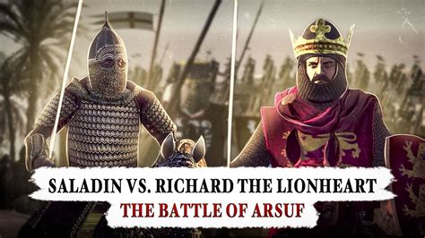 Saladin Vs Richard The Battle Of Arsuf Third Crusade Youtube