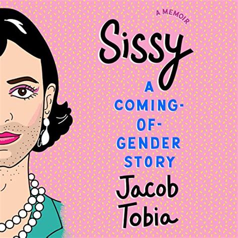 Sissy A Coming Of Gender Story Audio Download Jacob Tobia Jacob