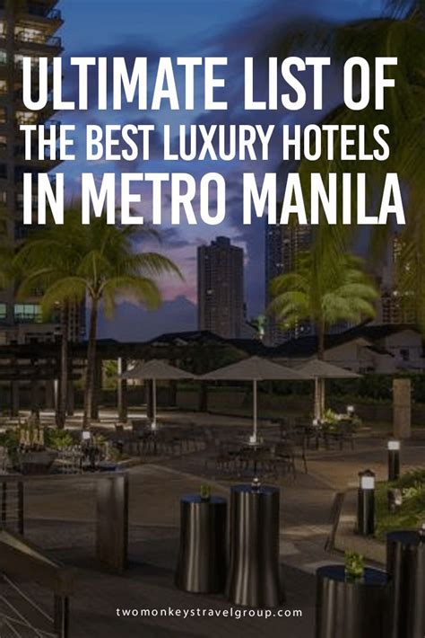 List Of The Best Luxury Hotels In Metro Manila Manila Luxury Hotel