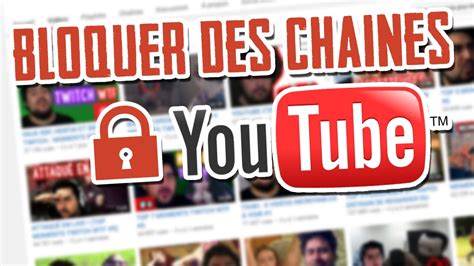 Comment Bloquer Une Cha Ne Youtube Tuto Youtube Hot Sex Picture