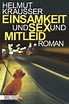 Einsamkeit und Sex und Mitleid: Roman von Helmut Krausser bei ...