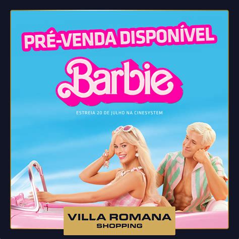 A pré venda dos ingressos para o filme Barbie já está liberada Villa Romana Shopping
