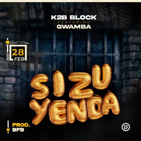 K2b Block Sizuyenda Ft Gwamba Prod Bfb Malawi