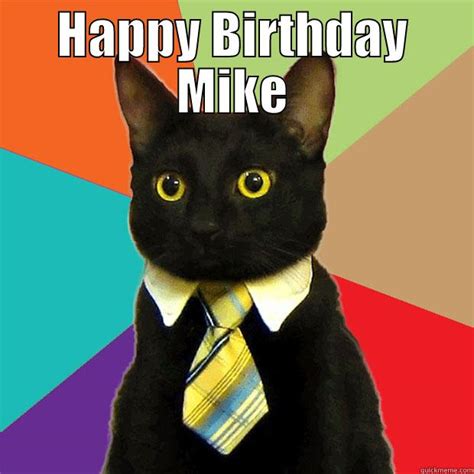 Happy Birthday Mike Quickmeme