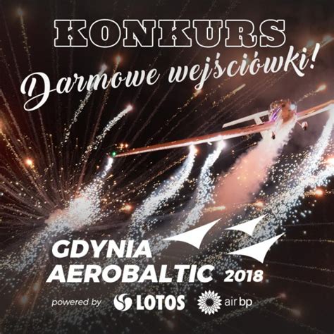 Wygraj Wejściówki Na Gdynia Aerobaltic 2018 Dlapilotapl