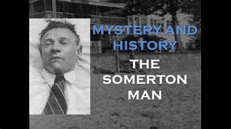 MYSTERY AND HISTORY THE SOMERTON MAN YouTube