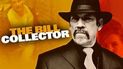 Watch The Bill Collector (2009) - Free Movies | Tubi
