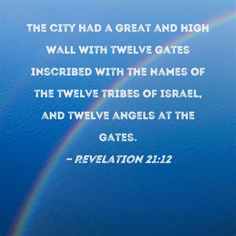 Revelation 2112 The City Had A Great And High Wall With Twelve Gates