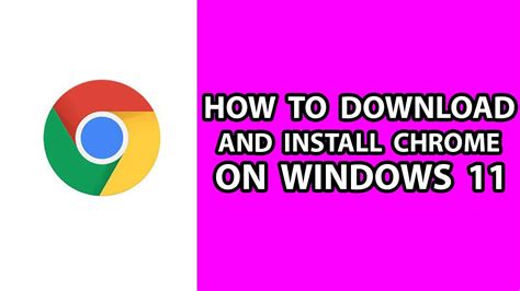 How To Download And Install Chrome On Windows 11 Youtube
