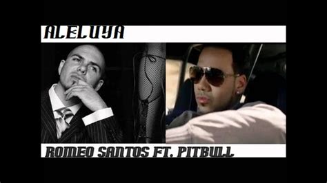 Pitbull Ft Romeo Santos Aleluya Youtube