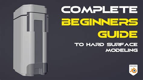 Complete Beginners Guide To Hard Surface Modeling Blender Tutorial