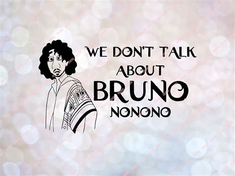 We Dont Talk About Bruno No No No Svg Instant Download Etsy