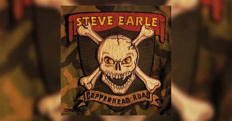 What Really Happened In The Song Copperhead Road By Steve Earle