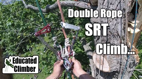 Double Rope Srt Climb Arborist Climbing Techniques Youtube