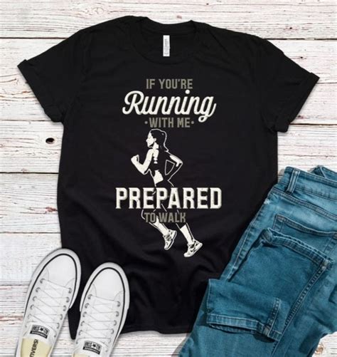 If Youre Running With Me Prepared To Walk Running Shirt Funny