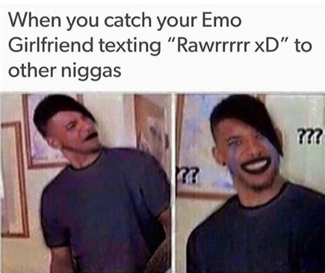 When You Catch Your Emo Girlfriend Texting Rawrrrrr Xd Rawr Xd