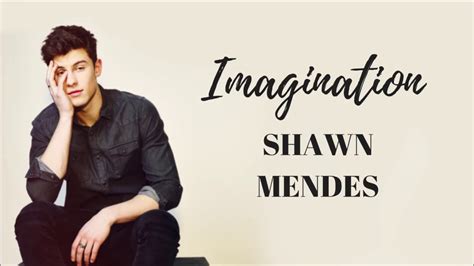 Shawn Mendes Imagination Official Lyrics Video Youtube