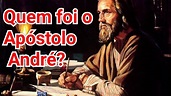 Quem foi o Apóstolo André? - YouTube