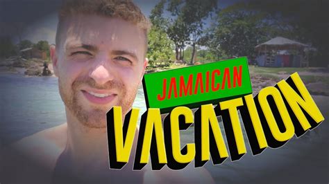 Jamaican Vacation Part Youtube