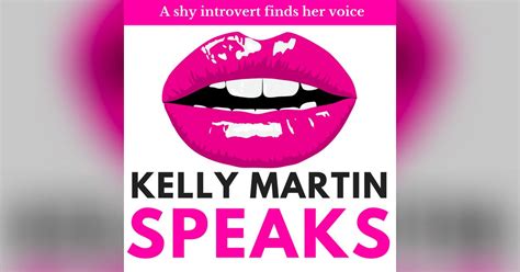 Kelly Martin Speaks Kelly Martin