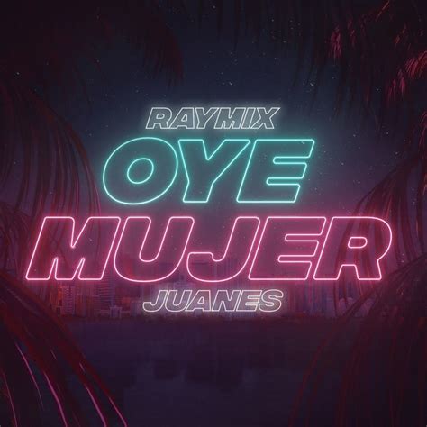 raymix and juanes oye mujer single [itunes plus m4a] ~ tunesmusicmxnew