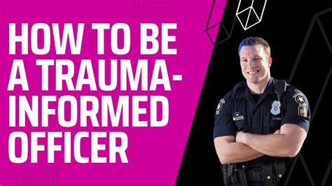 How To Be A Trauma Informed Police Officer Youtube