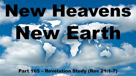 What Are The New Heavens And New Earth In Revelation 21 Youtube