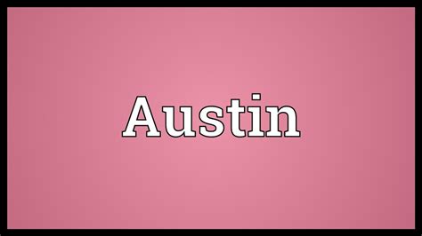 Austin Meaning Youtube