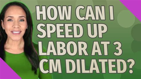 How Can I Speed Up Labor At 3 Cm Dilated YouTube
