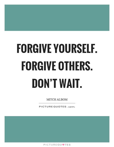 Forgive Yourself Quotes And Sayings Forgive Yourself Picture Quotes