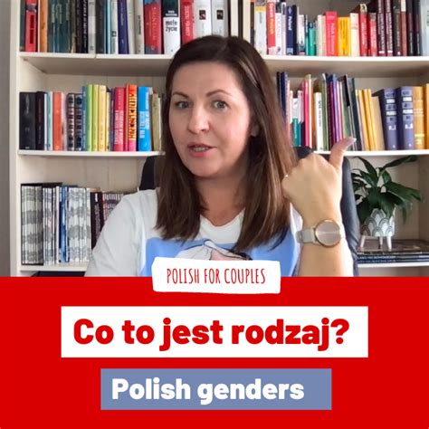 Polish Genders The Rules And Exceptions Magda Szczepaniak