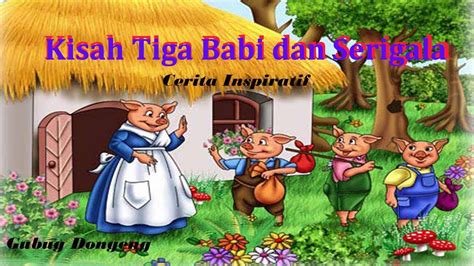 Dongeng Kisah Tiga Babi Dan Serigala Cerita Inspiratif Anak Film