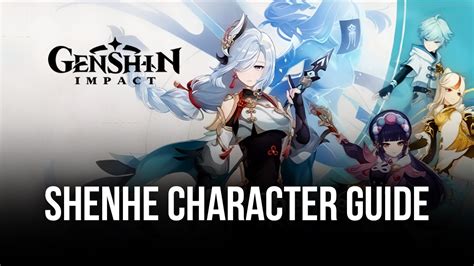 Genshin Impact A Comprehensive Guide For Shenhe Bluestacks