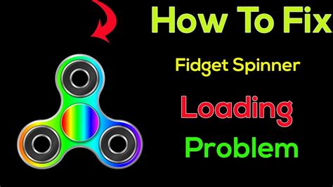Fix Fidget Spinner App Loading Problem In Android Phone Solve Fidget